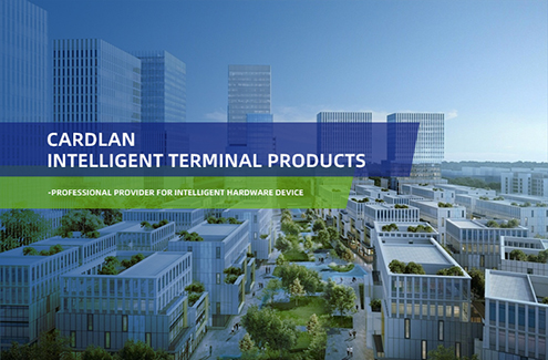 Cardlan：Specialized Supplier of Smart Hardware Devices